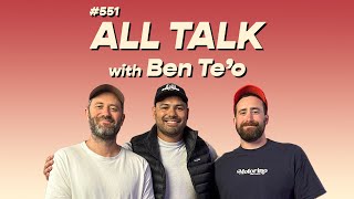 551  All Talk with Ben Teo [upl. by Naresh]