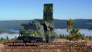 SAAB Delivers Next Generation TAIPAN Artillery Hunting Radars to British Army for enhanced Counter B [upl. by Eihcir385]