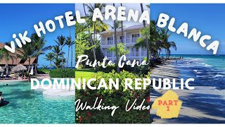 VIK Hotel Arena Blanca Punta Cana Dominican Republic Walking Video [upl. by Nihsfa]