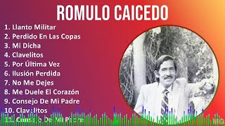 Romulo Caicedo 2024 MIX Grandes Exitos  Llanto Militar Perdido En Las Copas Mi Dicha Clavelitos [upl. by Siulesoj19]