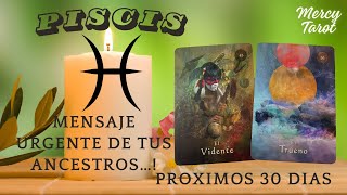 🌬️🍂Piscis♓️ERES EL VIDENTE😱MENSAJE URGENTE DE TUS ANCESTROS PRÓXIMOS 30 DÍAS piscis tarot hoy [upl. by Eussoj]