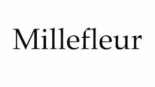 How to Pronounce Millefleur [upl. by Percy]