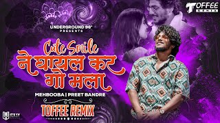 Cute Smile Ne Ghayal Kar Go Mala  Mehbooba Preet Bandre  Toffee Remix [upl. by Tamaru]