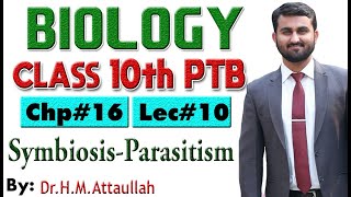 Symbiosis  Parasitism  Chapter  16  Biology Class 10th  Lec 10 [upl. by Vallery]