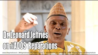 Dr Leonard Jeffries ADOS Reparations [upl. by Adnak]