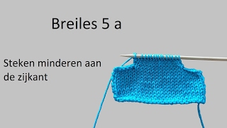 Leren breien breiles 5a steken minderen aan de zijkant [upl. by Anitnas]