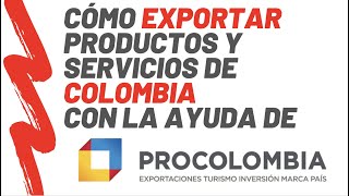 Exportador PROCOLOMBIA te ayuda a exportar [upl. by Aicercul]