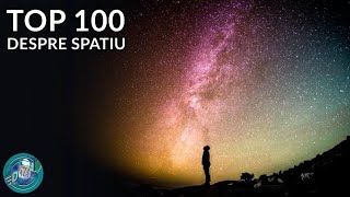 TOP 100 Lucruri Interesante despre Spatiu si Univers [upl. by Ro286]