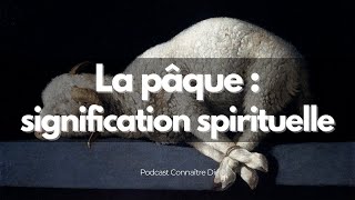 La pâque  signification spirituelle [upl. by Qifahs]