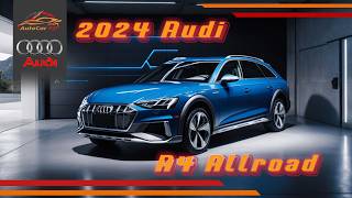 2024 Audi A4 Allroad Review A Perfect Blend of Luxury and Adventure [upl. by Boru]