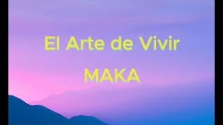 El arte de vivir Maka LetraLyrics [upl. by Emawk]