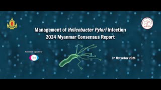 Launching Symposium quotManagement of H pylori Infection 2024 Myanmar Consensus Reportquot [upl. by Ainitsirc]