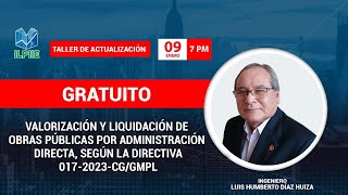 TALLER DE ACTUALIZACIÓN VALORIZACIÓN Y LIQUIDACIÓN DE OBRAS POR ADMINISTRACIÓN DIRECTA [upl. by Gregson]