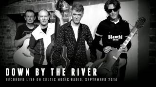 Listen Down By The River Live on Celtic Music Radio September 2014 [upl. by Oiligriv]