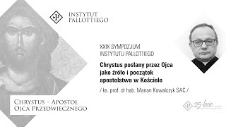 Sympozjum Chrystus posłany przez Ojca jako źródło i początek apostolstwa w Kościele [upl. by Tipton]