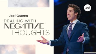 Dealing With Negative Thoughts  Joel Osteen [upl. by Sedrul630]