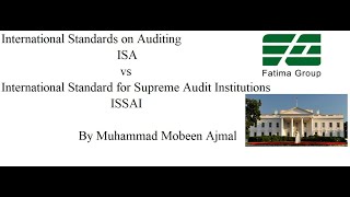 International Standards on Auditing ISA vs International Standard for Supreme Audit InstitutionISSAI [upl. by Dira]