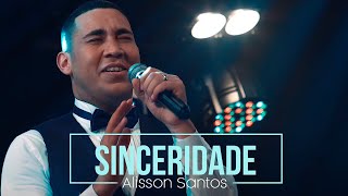 Alisson Santos  Sinceridade  Clip Oficial [upl. by Turoff807]