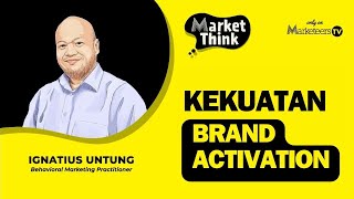 Brand Activation Cara Lain Brand Untuk Naik Kelas  Market Think 95 [upl. by Fiona]