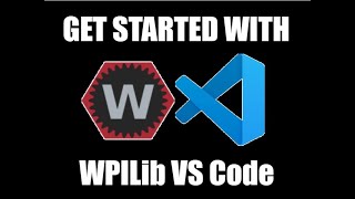 Get started with WPILib VS Code for FRC [upl. by Htennaj]