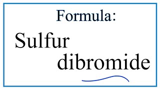 How to Write the Formula for Sulfur dibromide [upl. by Cul]