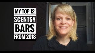 My TOP 12 SCENTSY BARS From 2018 [upl. by Percival]