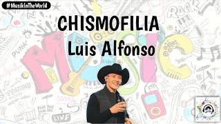 Luis Alfonso  Chismofilia Letra  Lyrics LuisAlfonso [upl. by Artsa]