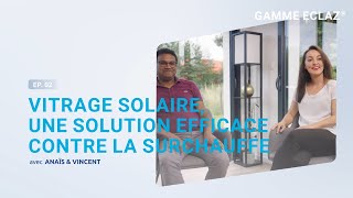 EP02 Vitrage de contrôle solaire une solution efficace contre la chaleur [upl. by Eustis]