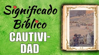 Cautividad Significado Bíblico  ¿Qué Significa Cautividad en la Biblia 🙏 [upl. by Callista319]