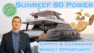 Sunreef 60 Power Catamaran  EcoFriendly amp Customizable Yacht  Crypto Currency Transact Available [upl. by Home469]