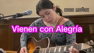 Vienen con alegría • Coro Muñoz • Letra y Acordes [upl. by Berte756]