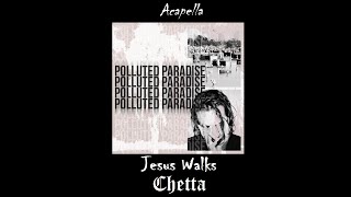 Chetta  Jesus Walks Acapella [upl. by Assiluj588]