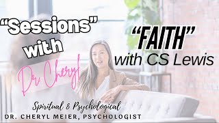 Sessions With Dr Cheryl 49 on FAITH Building this Virtue CSLewis Faith [upl. by Suollecram]