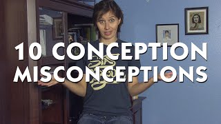 10 Conception Misconceptions [upl. by Sadonia]