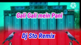 Gali Gali mein Pani hai Dj Sto Remix Kaker Dak Competition Mix [upl. by Enyale592]