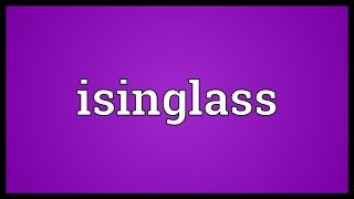 Isinglass Meaning [upl. by Adnara]