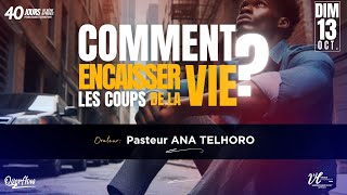 COMMENT ENCAISSER LES COUPS DE LA VIE  PASTEUR RESIDENT ANA TELHORO  DIMANCHE 131024 [upl. by Buchheim154]