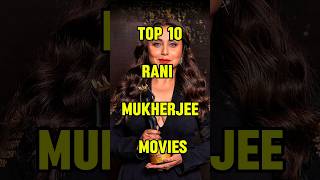 Top 10 Rani Mukherjee movies shorts top10 actress [upl. by Sigfrid115]