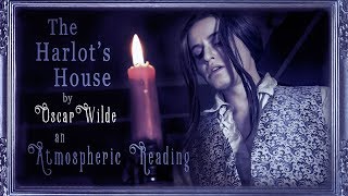 The Harlots House by Oscar Wilde  Atmospheric Reading [upl. by Ernie185]