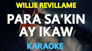 PARA SAKIN AY IKAW  Willie Revillame 🎙️  KARAOKE  🎶 [upl. by Enelime948]