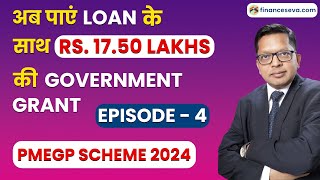 EP4  Get Loan with ₹1750 Lakh Govt Grant  PMEGP Scheme 2024 [upl. by Gareth]