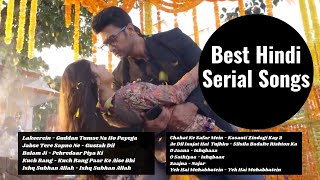 11 MOST MELODIOUS HINDI TV SERIAL SONGS  BEST HINDI SERIAL SONGS  INDIAN TV [upl. by Michaele]