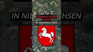 Die Top 10 gefährlichsten Städte in Niedersachsen top10 niedersachsen stadt googleearth [upl. by Waldos]