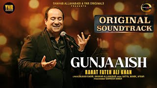 Rahat Fateh Ali Khan  New Song GUNJAAISH  OST  Anjaan Sagri Shahab Allahabadi  Release 2024 [upl. by Atteynot205]