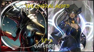 The Umbral Acord Ep2 Gathering [upl. by Elayor153]