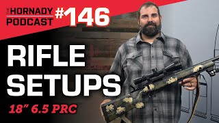 Ep 146  Rifle Setups  18 INCH 65 PRC [upl. by Linnette]