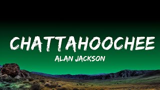 Alan Jackson  Chattahoochee Lyrics [upl. by Teteak]