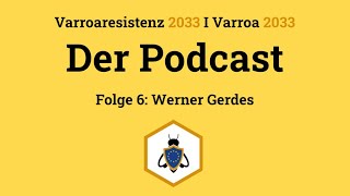 Varroaresistenz 2033 I Der Podcast  Folge 6 Werner Gerdes im Interview [upl. by Perusse]