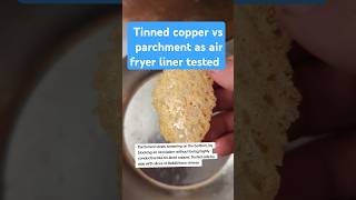 Tinned copper vs parchment as air fryer liner test No 1 crisping cheese [upl. by Ewart]