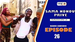 SAMA NONOU PRIVE saison 2 Episode 26 VOSTFR [upl. by Courtney]